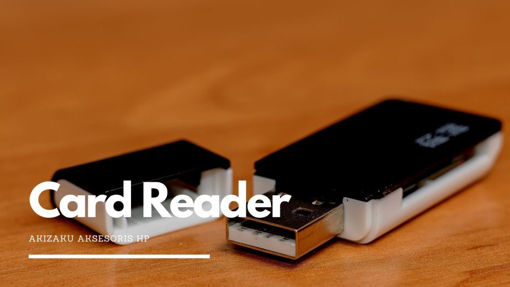 Card Reader: Pengertian, Manfaat dan Fungsinya